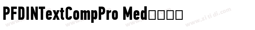 PFDINTextCompPro Med字体转换 PFDINTextCompPro Med字体转换